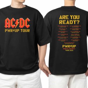 ACDC Band Official Merchandise PWR UP 2025 Tour Dates Are You Ready Two Sides T Shirt