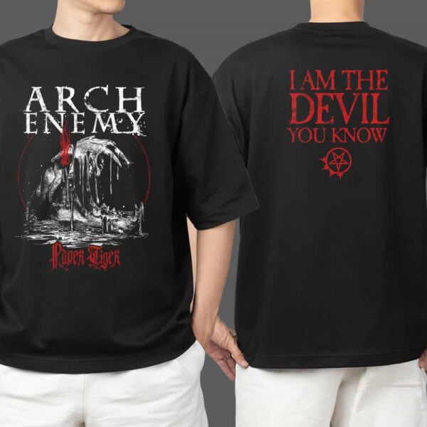 Arch Enemy I Am The Devil You Know Paper Tiger Merchandise 2025 New Two Sides T Shirt