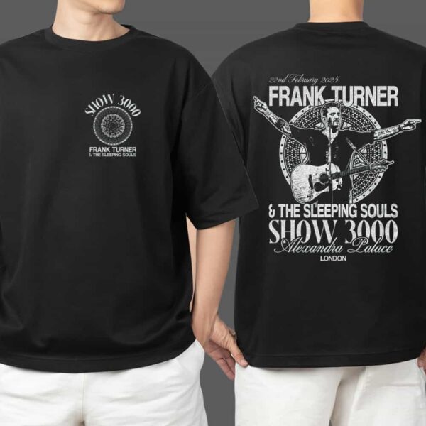 Frank Turner And The Sleeping Souls Show 3000 At Alexandra Palace London 22nd February 2025 Two Sides Tee Merchandise Limited Edition T Shirt