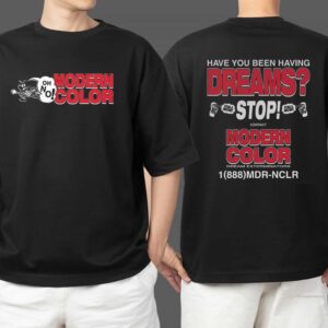 Modern Color Band Have You Been Having Dreams Stop And Contact Morden Color New Tour Merch 2025 Two Sides T Shirt