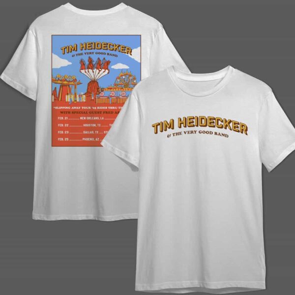 Tim Heidecker And The Very Good Band Slipping Away Tour '25 Rides Thru The South With Fred Armisen Tour Dates 2025 Poster Merch Two Sides T Shirt