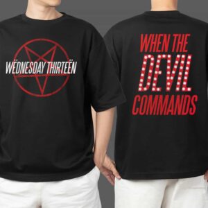 Wednesday 13 When The Devil Commands Merchandise Limited Edition 2025 Two Sides T Shirt