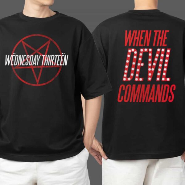 Wednesday 13 When The Devil Commands Merchandise Limited Edition 2025 Two Sides T Shirt