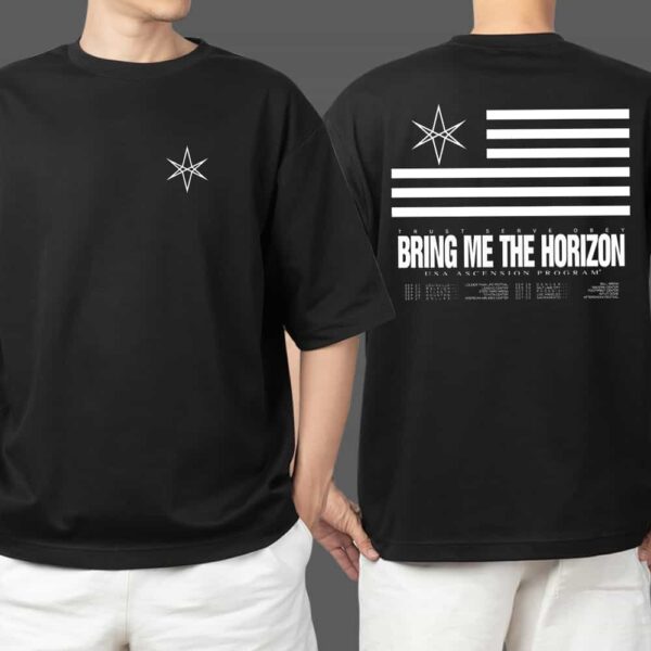 Bring Me The Horizon Trust Serve Obey USA Ascension Program Part 1 Tour Dates 2025 Merchandise Two Sides T Shirt