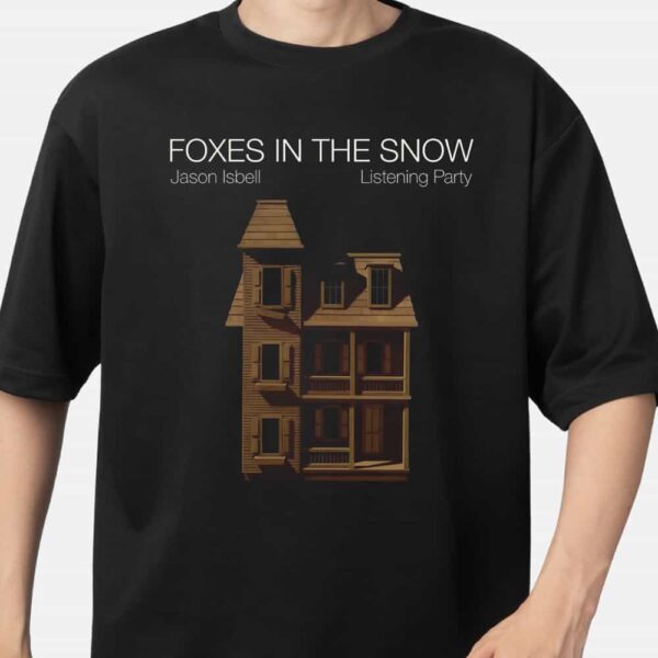 Foxes In The Snow Jason Isbell x Listening Party March 6th 2025 At Audrey Nashville Merchandise T Shirt