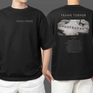 Frank Turner Undefeated Out East Tour 2025 With Peter Aristone Tour Dates On Back Merchandise T Shirt