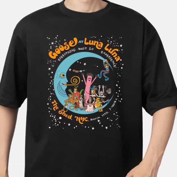 Goose The Band Merch Official At Luna Luna Everything Must Go Experience The Shed NYC March 11 2025 Poster Artwork Unisex T Shirt