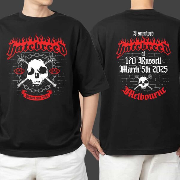 Hatebreed Since 1994 I Survived March 5th 2025 Die Hard Melbourne Merchandise Unisex Two Sides T Shirt