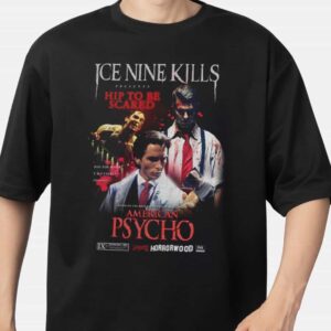 Ice Nine Kills American Psycho 25 Years Celebration Official Merch 2025 New Arrivals Hip To Be Scared Vintage Unisex T Shirt