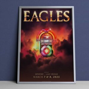 Official Eagles Band Merch Live At Sphere Las Vegas March 7 And 8 2025 Poster Limited Edition Poster Canvas